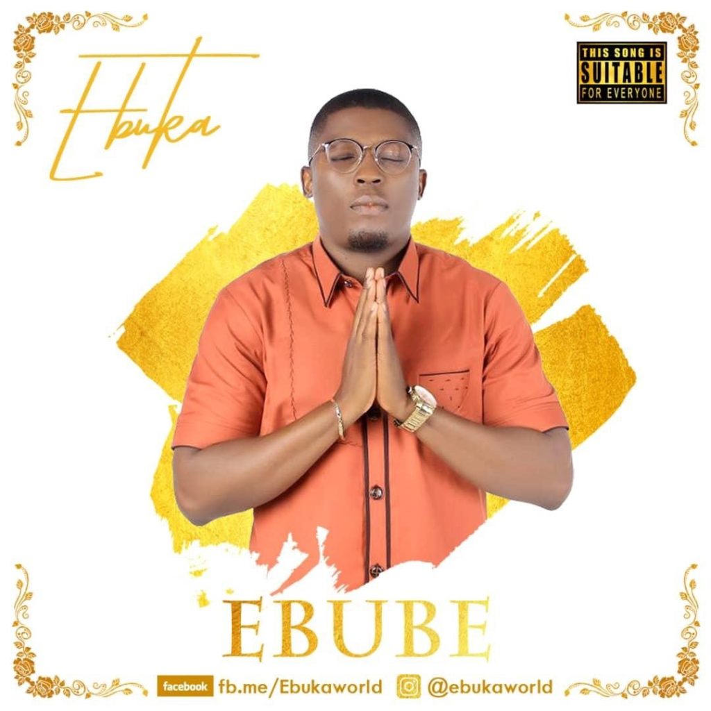 Gospel Music: Ebuka - Ebube (Video + Audio)