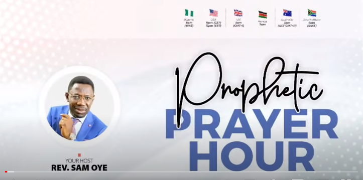 Prophetic Prayer Hour 4 February 2022 with Rev Sam Oye