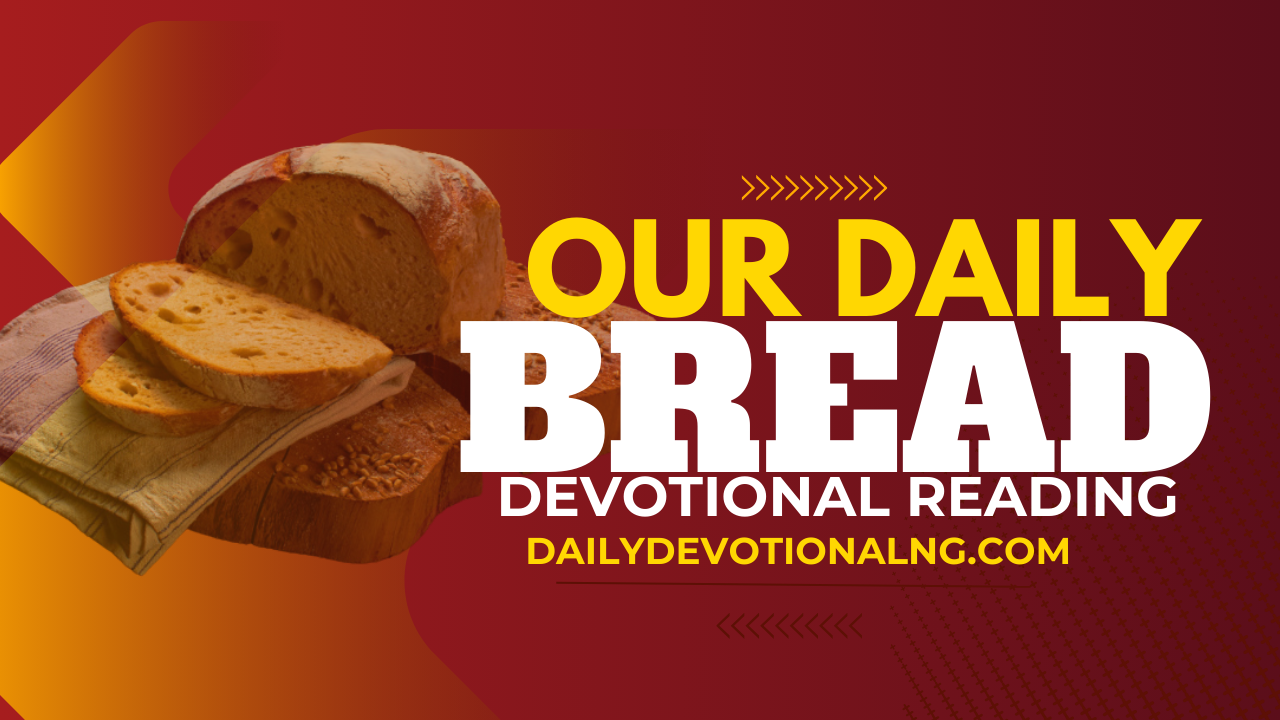 Our Daily Bread Today – 15th July 2025 Devotional: The Prayers of Jesus