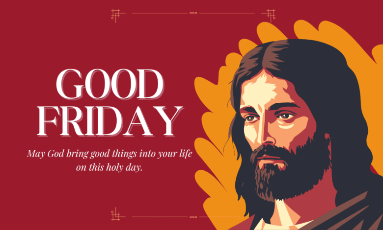 Good Friday Bible Verses And Messages for 2025