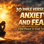30 Bible Verses for Anxiety and Fear (Find Peace in God Today)
