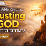 Daily Bible Reading: Trusting God in Difficult Times (March 27, 2026 Devotional)