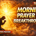 Powerful Morning Prayer for Breakthrough (Start Your Day with God)