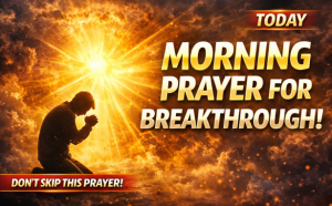 Powerful Morning Prayer for Breakthrough (Start Your Day with God)