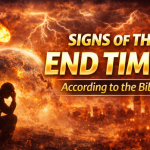 Signs of the End Times According to the Bible | Biblical Prophecy Explained