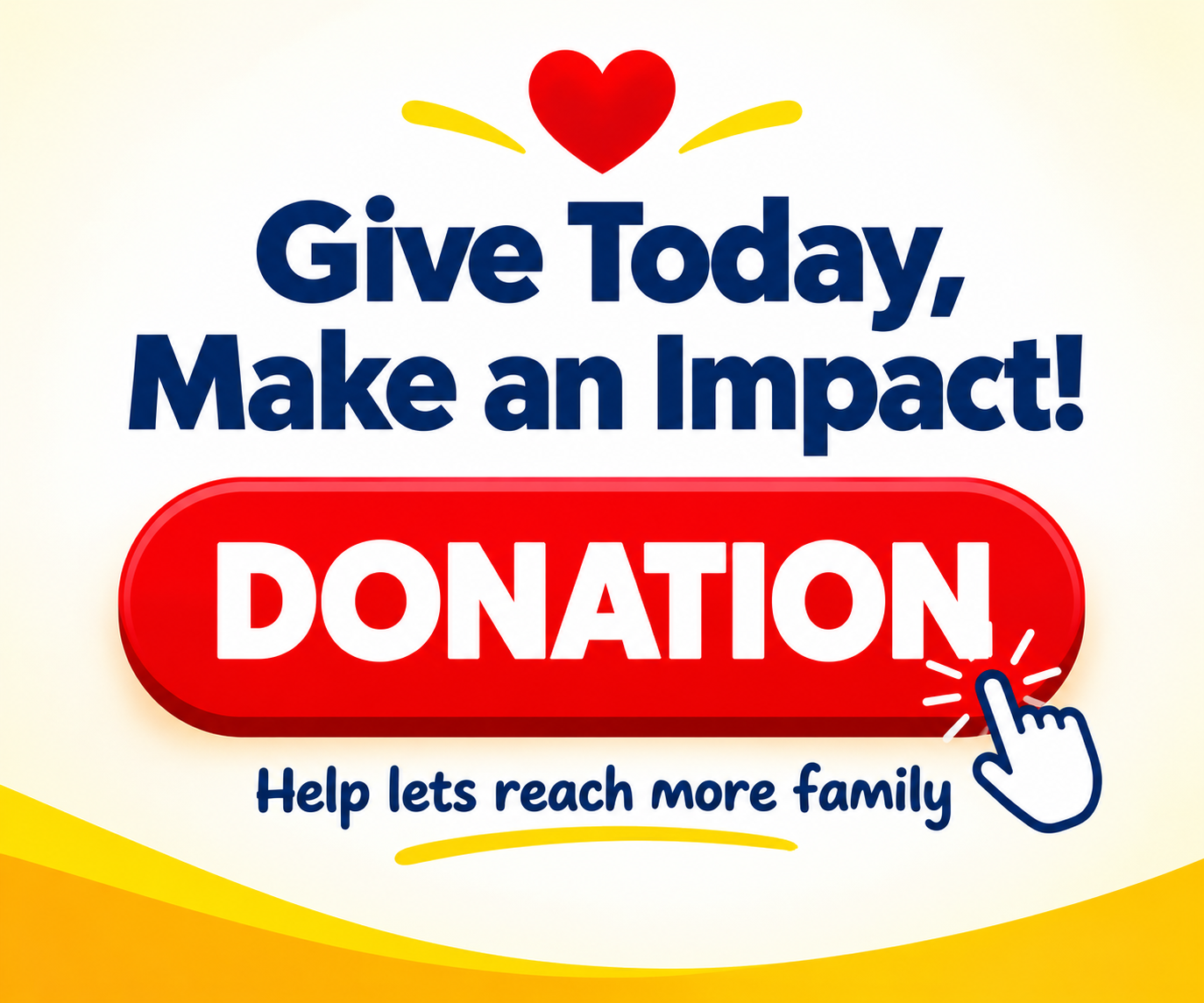 Give Today, Make an Impact! DONATION. Help lets reach more family.