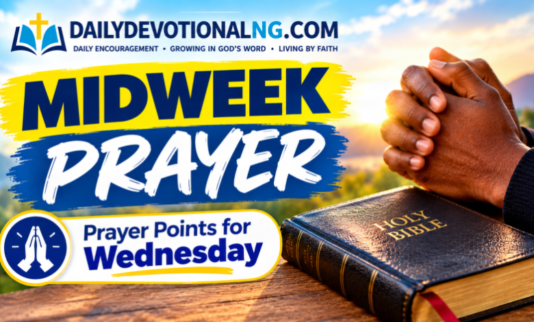 Wednesday Prayer for Breakthrough: 8 Prayer Points for Stubborn Situations